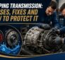All About Transmission Slipping and repair